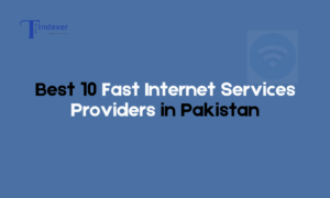Best 10 Fast Internet Services Providers in Pakistan