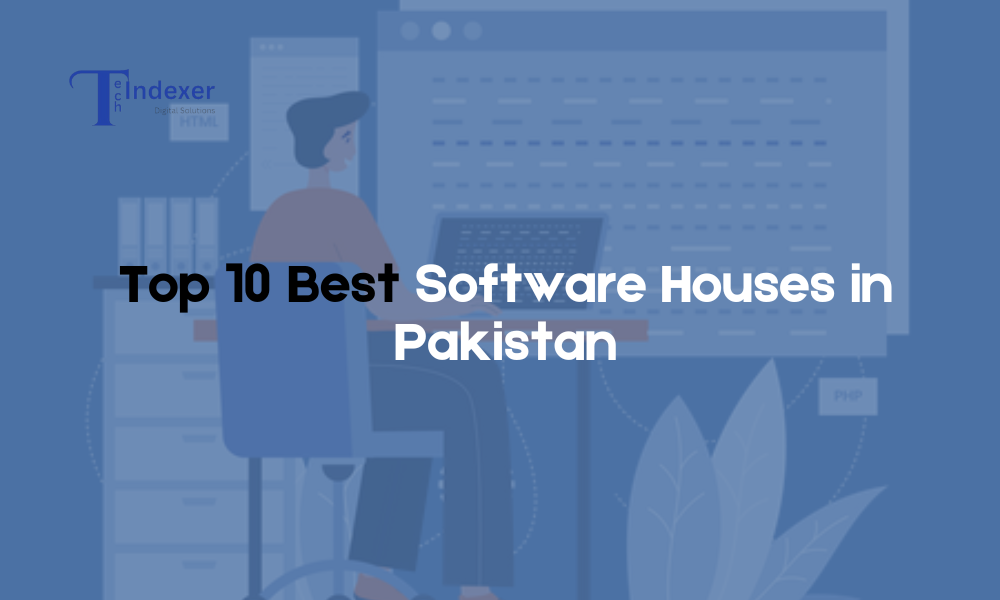 Top 10 Best Software Houses in Pakistan