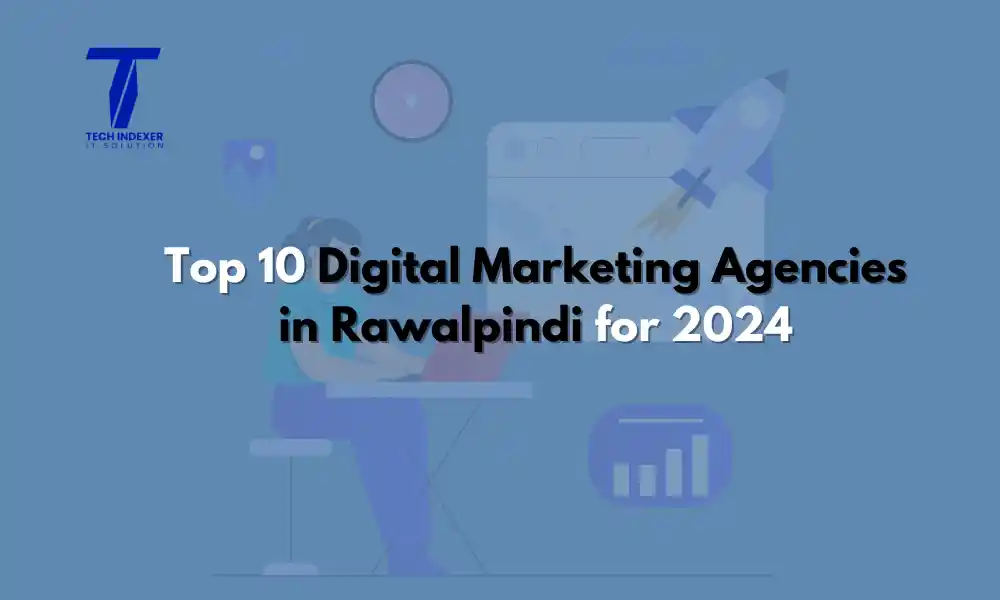 Top 10 Digital Marketing Agencies in Rawalpindi for 2024