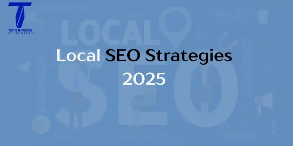 Local SEO Strategies 2025